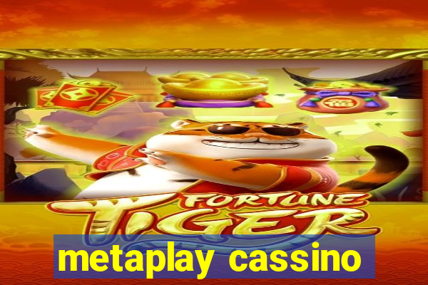 metaplay cassino